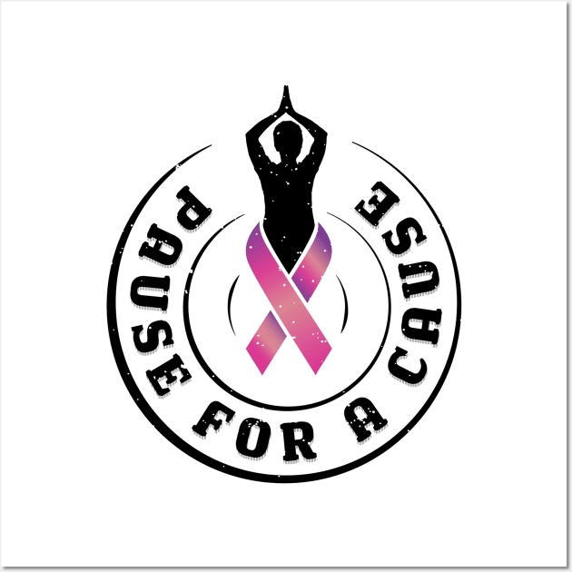 Pause for a Cause I Zen Yoga Breast Cancer Awareness Wall Art by holger.brandt
